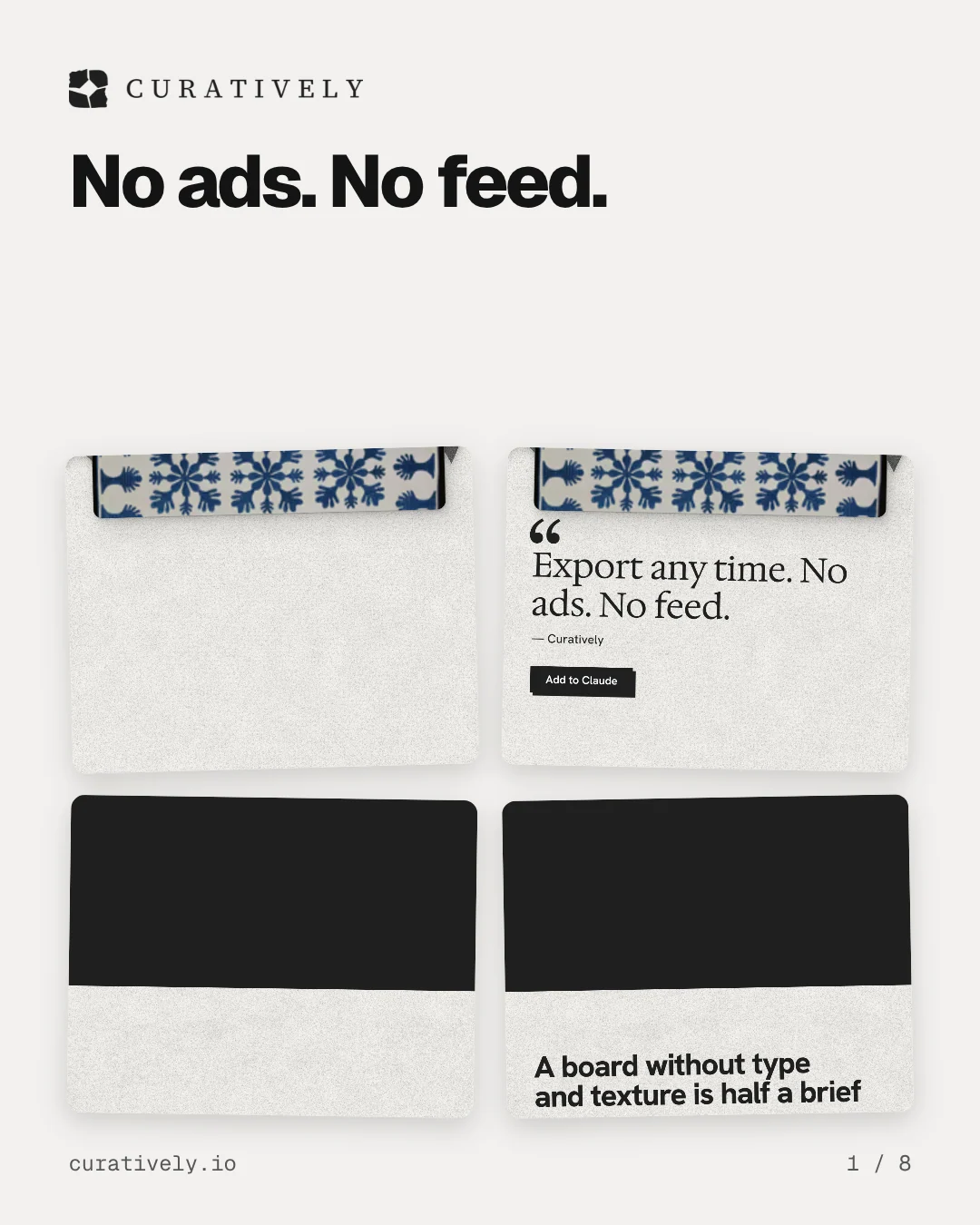 Carousel for Curatively: "No ads. No feed.". Collection carousel, 8 slides, light palette.