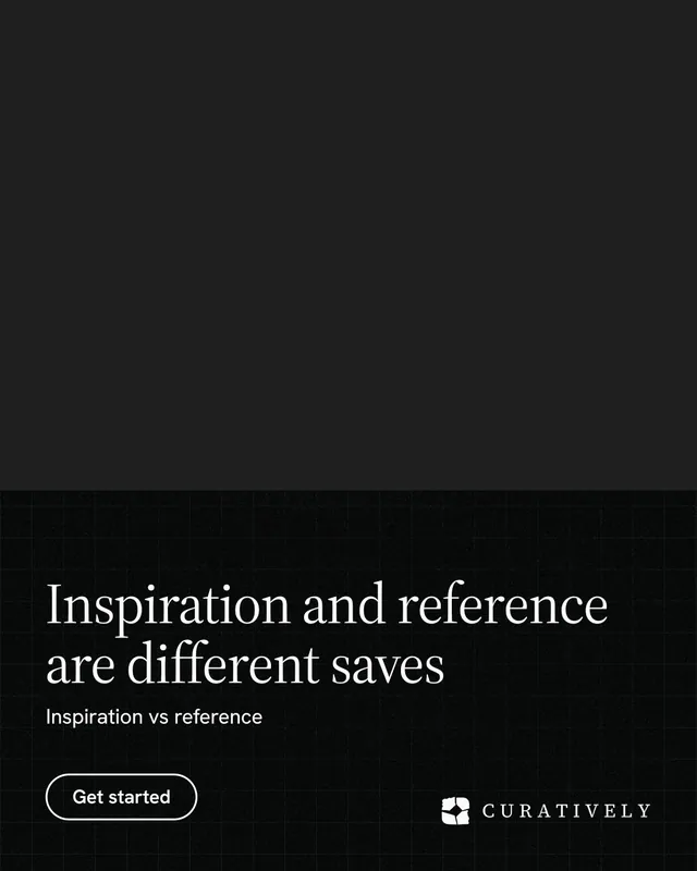 Instagram portrait post for Curatively: "Inspiration and reference are different saves". Phosphor atlas style, bottom layout, dark palette in black.