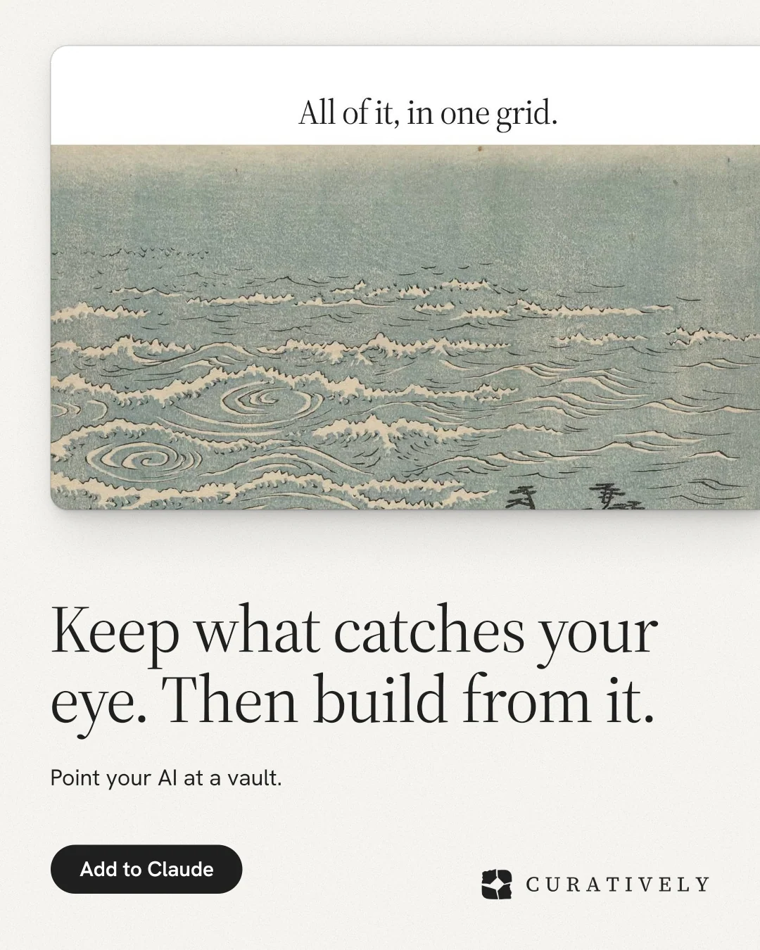 Instagram portrait post for Curatively: "Keep what catches your eye. Then build from it." Data card style, bottom layout, light palette in grey, white.