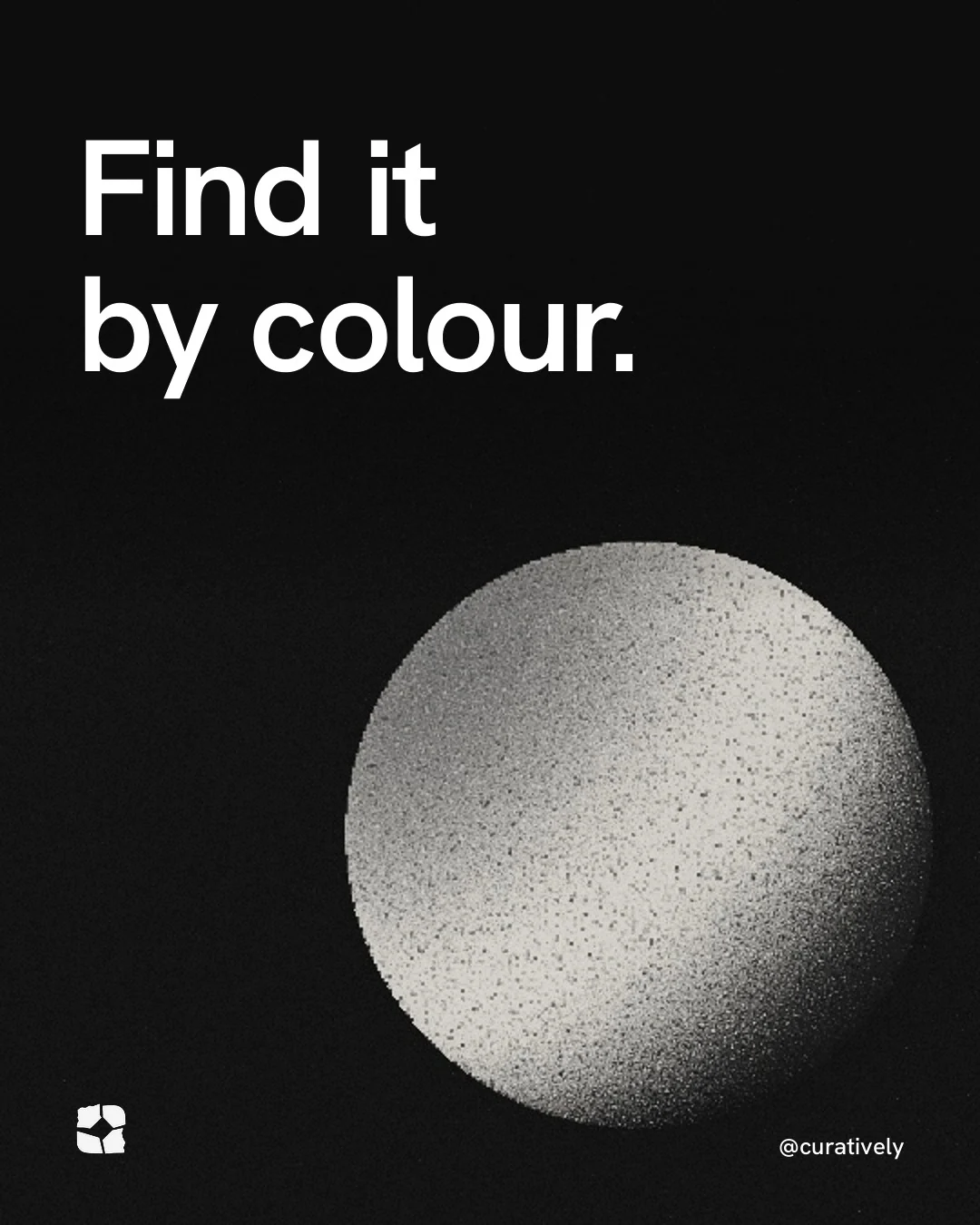 Video for Curatively: "Find it by colour.". Shader loop, 6.0 s, dark palette.