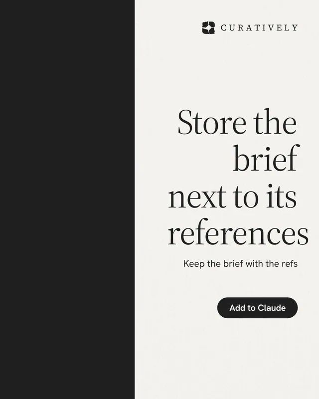 Instagram portrait post for Curatively: "Store the brief next to its references". Data card style, right layout, light palette in white, black.