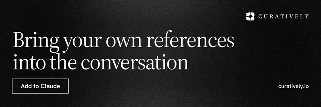X header for Curatively: "Bring your own references into the conversation". Dark deco style, poster layout, dark palette in black, grey.