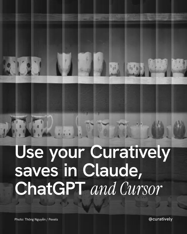 Instagram portrait post for Curatively: "Use your Curatively saves in Claude, ChatGPT and Cursor". Photo style, technique:fluted glass layout, dark palette in grey, black.