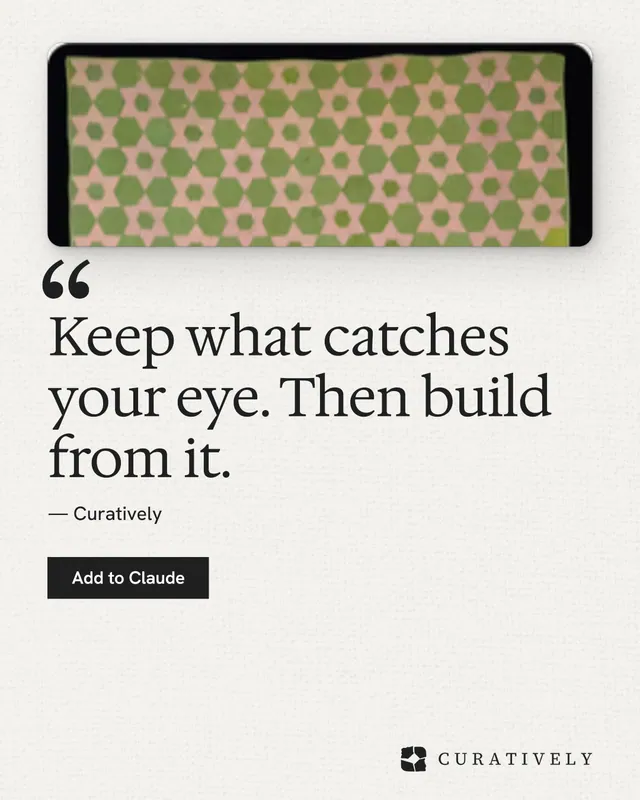 Instagram portrait post for Curatively: "Keep what catches your eye. Then build from it." Swiss style, quote layout, light palette in white, grey.