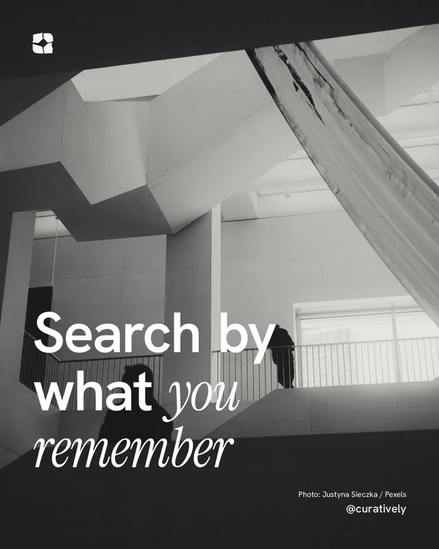 Instagram portrait post for Curatively: "Search by what you remember". Duotone style, technique:pexels ingredient layout, light palette in black, grey.