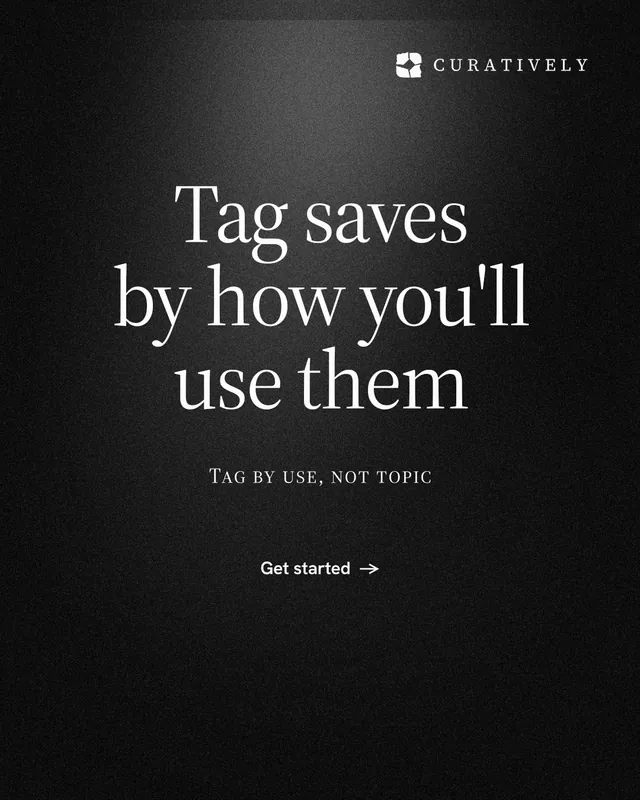 Instagram portrait post for Curatively: "Tag saves by how you'll use them". Dark deco style, smallcaps layout, dark palette in black, grey.