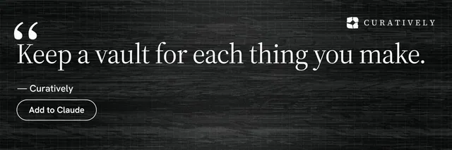 X header for Curatively: "Keep a vault for each thing you make." Phosphor atlas style, quote layout, dark palette in black, grey.