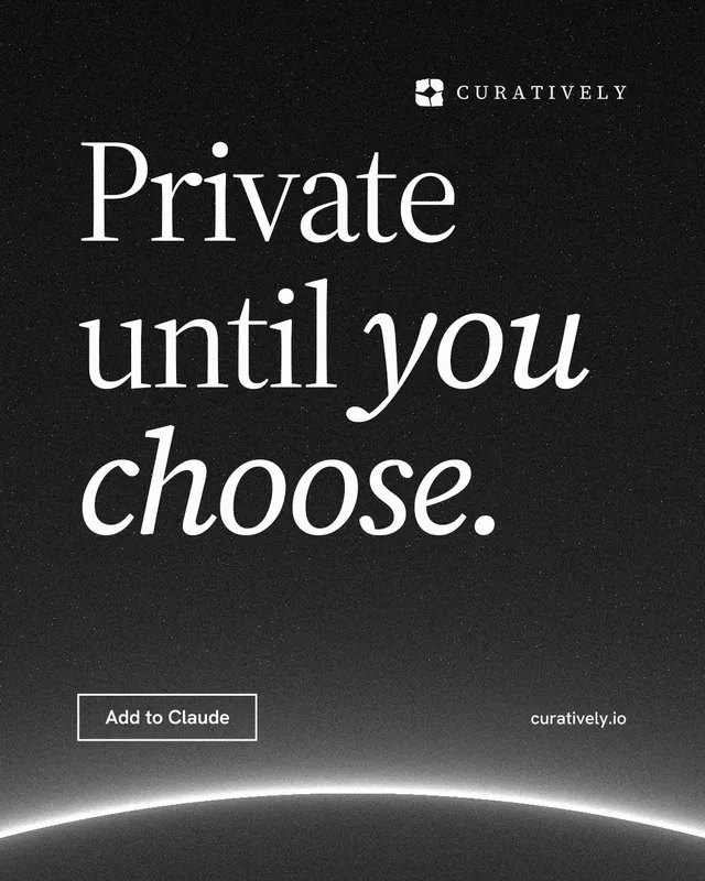 Instagram portrait post for Curatively: "Private until you choose." Editorial style, poster layout, dark palette in black, grey.