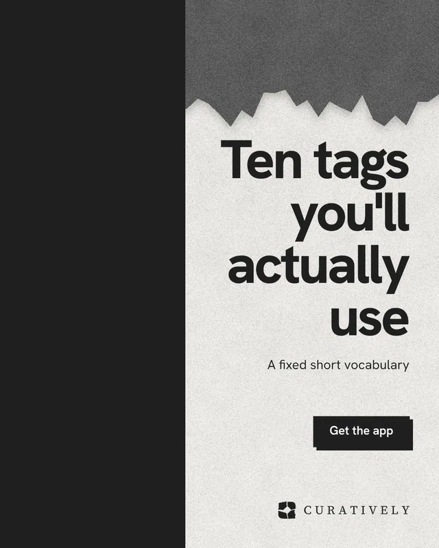 Instagram portrait post for Curatively: "Ten tags you'll actually use". Paper trio style, right layout, light palette in black, white, grey.
