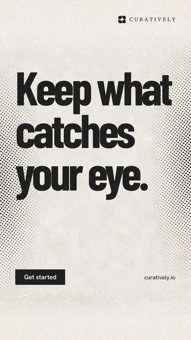 Instagram story for Curatively: "Keep what catches your eye." Ink sticker style, poster layout, light palette in yellow, white, grey.