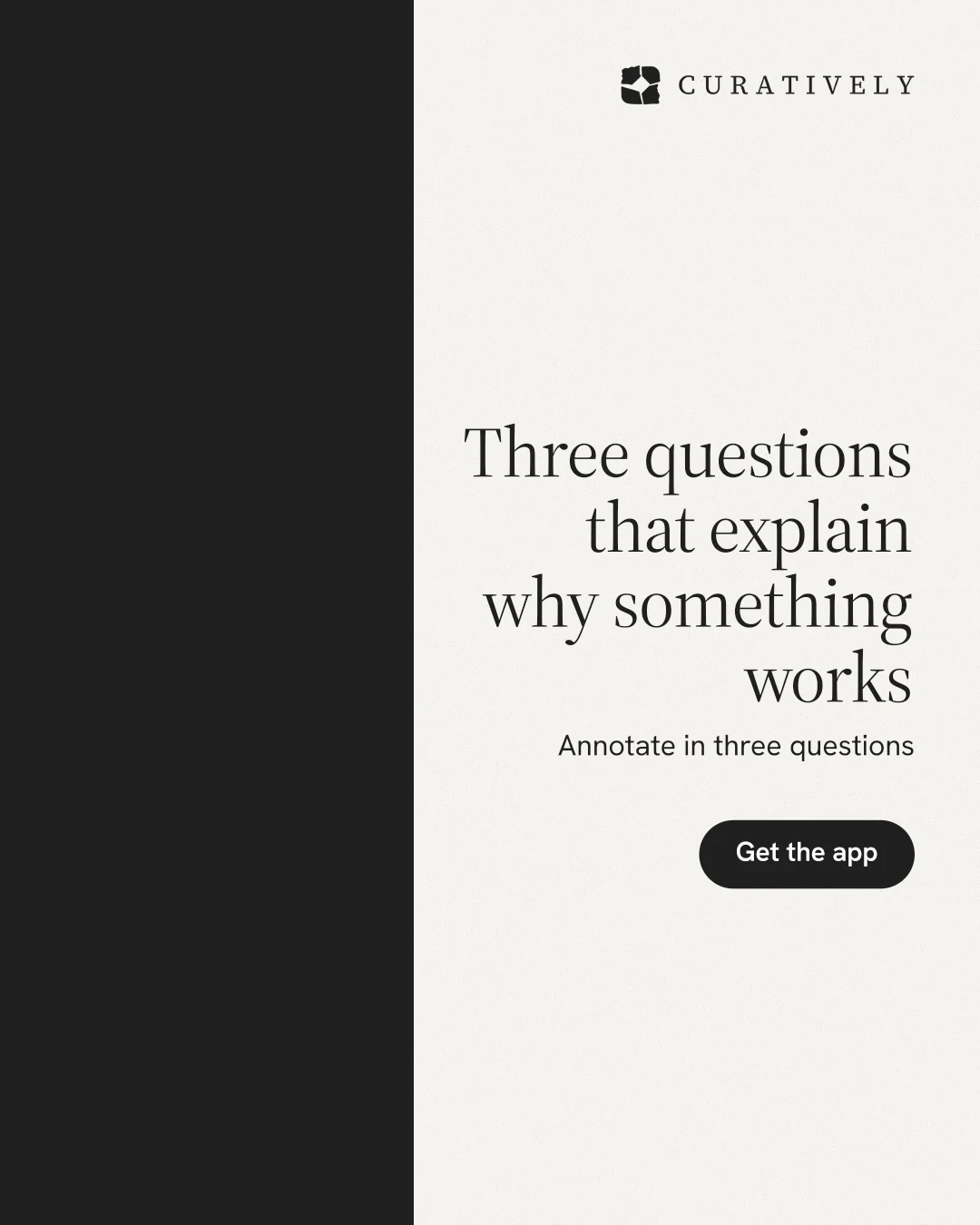 Instagram portrait post for Curatively: "Three questions that explain why something works". Data card style, right layout, light palette in white, black.