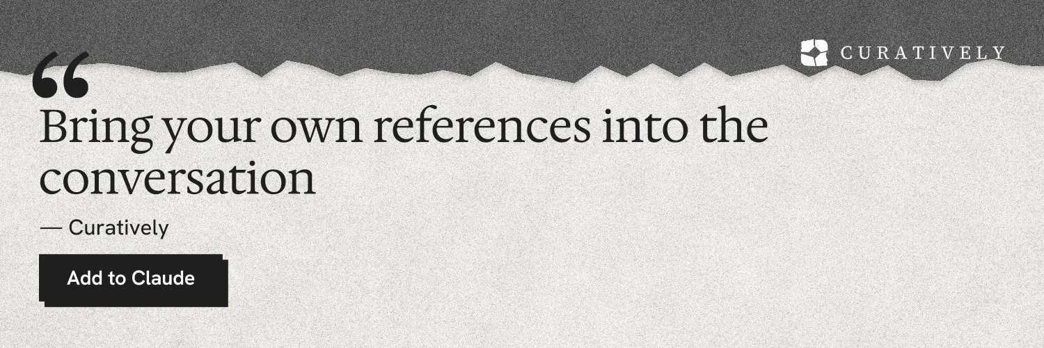 X header for Curatively: "Bring your own references into the conversation". Paper trio style, quote layout, light palette in white, grey.