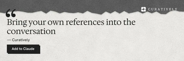 X header for Curatively: "Bring your own references into the conversation". Paper trio style, quote layout, light palette in white, grey.