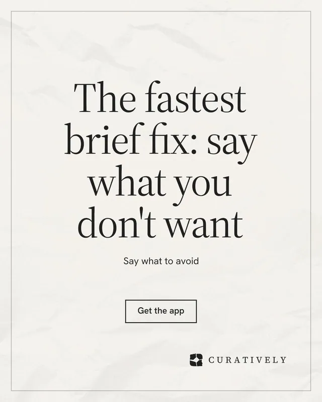 Instagram portrait post for Curatively: "The fastest brief fix: say what you don't want". Editorial style, centred layout, light palette in white, grey.