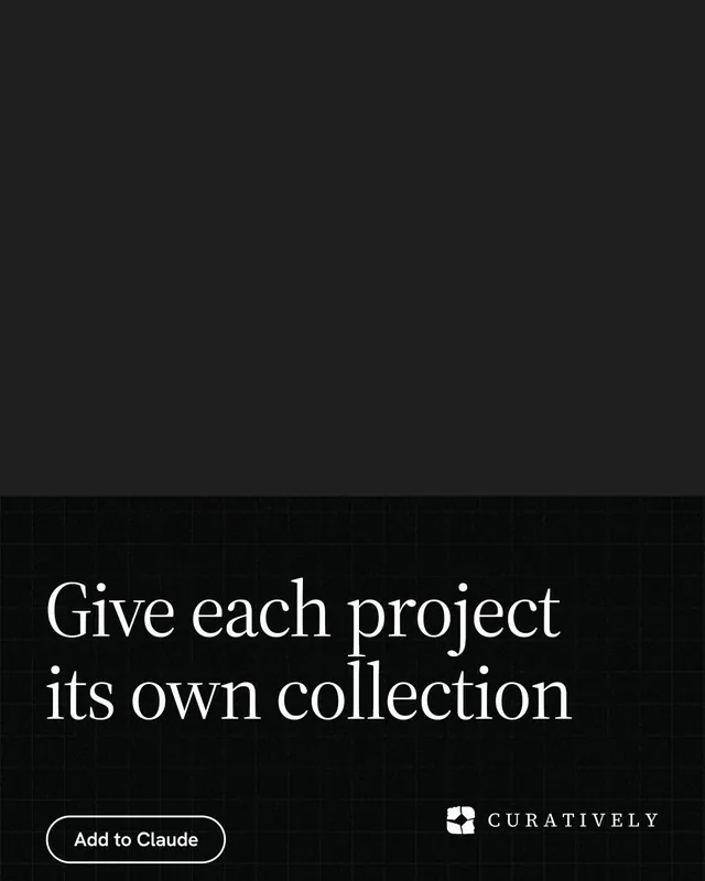 Instagram portrait post for Curatively: "Give each project its own collection". Phosphor atlas style, bottom layout, dark palette in black.
