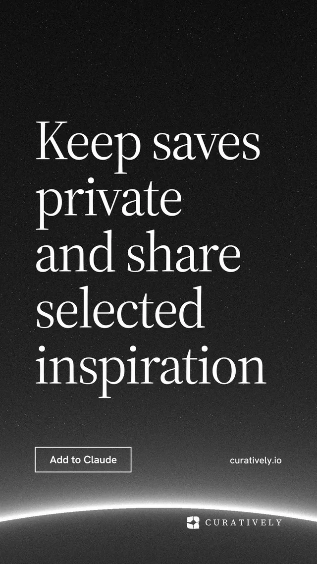 Instagram story for Curatively: "Keep saves private and share selected inspiration". Editorial style, poster layout, dark palette in black, grey.