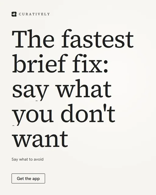 Video for Curatively: "The fastest brief fix: say what you don't want". Doc motion loop, 7.0 s, light palette.