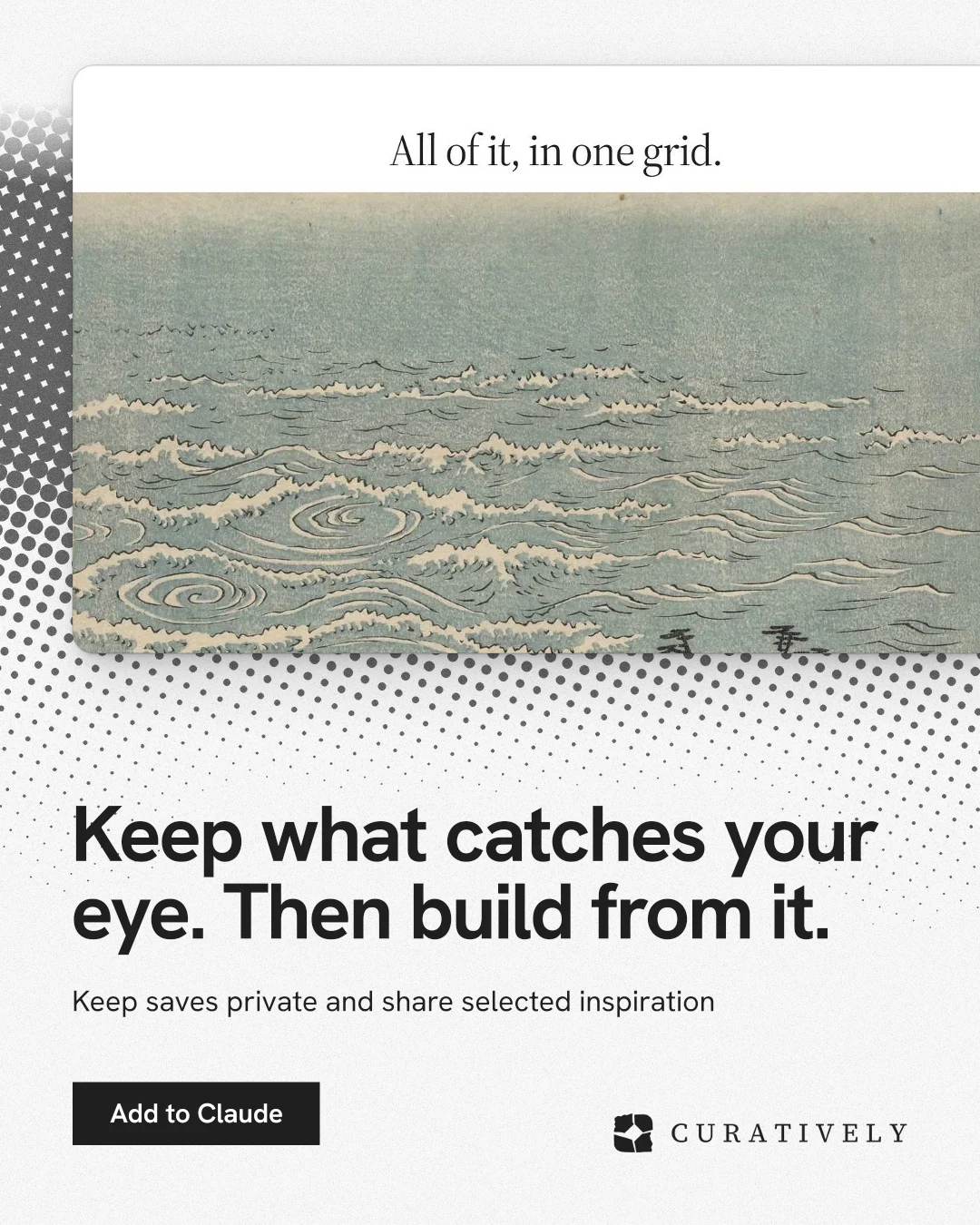 Instagram portrait post for Curatively: "Keep what catches your eye. Then build from it." Swiss style, bottom layout, light palette in white, grey.