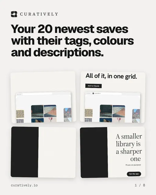 Carousel for Curatively: "Your 20 newest saves with their tags, colours and descriptions.". Collection carousel, 8 slides, light palette.