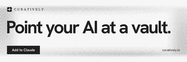X header for Curatively: "Point your AI at a vault." Swiss style, poster layout, light palette in white, grey.