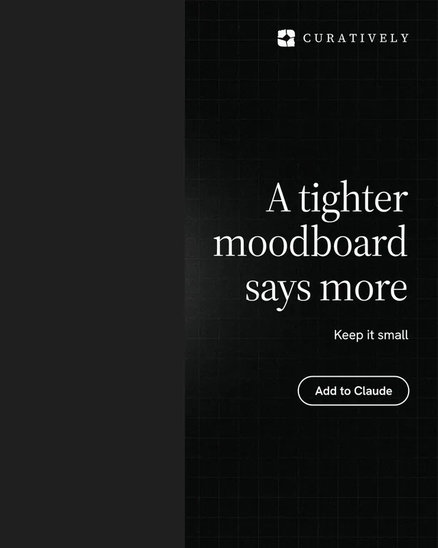 Instagram portrait post for Curatively: "A tighter moodboard says more". Phosphor atlas style, right layout, dark palette in black.