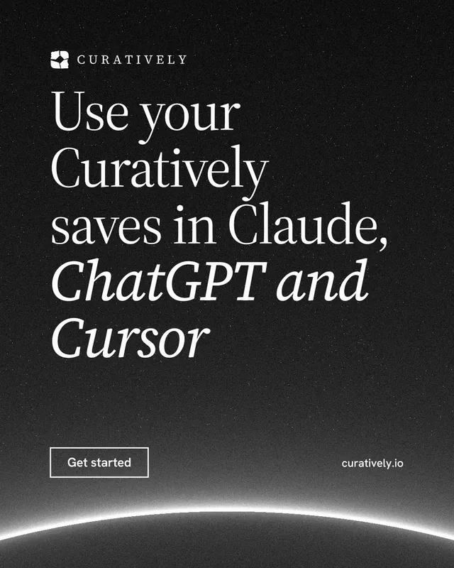 Instagram portrait post for Curatively: "Use your Curatively saves in Claude, ChatGPT and Cursor". Editorial style, poster layout, dark palette in black, grey.