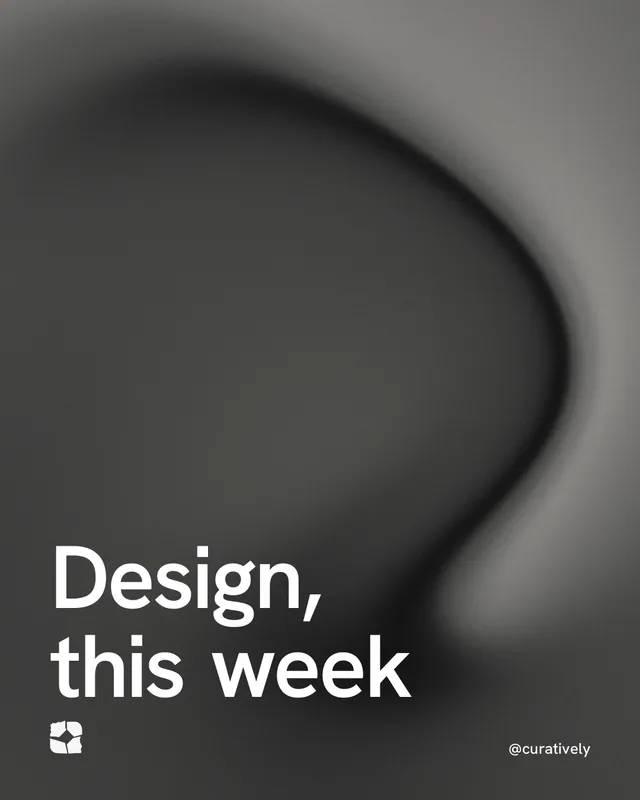 Instagram portrait post for Curatively: "Design, this week". Auto 4x5 style, technique:shader field layout, dark palette in black, grey.