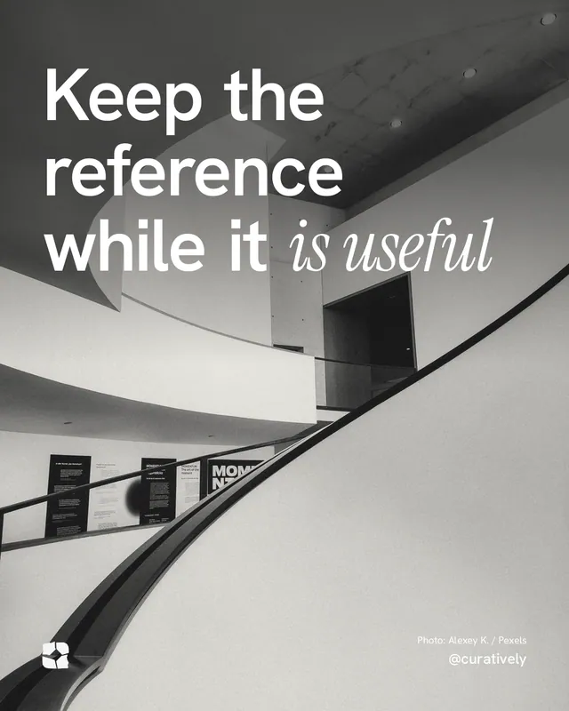 Instagram portrait post for Curatively: "Keep the reference while it is useful". Duotone style, technique:pexels ingredient layout, light palette in black, grey, white.