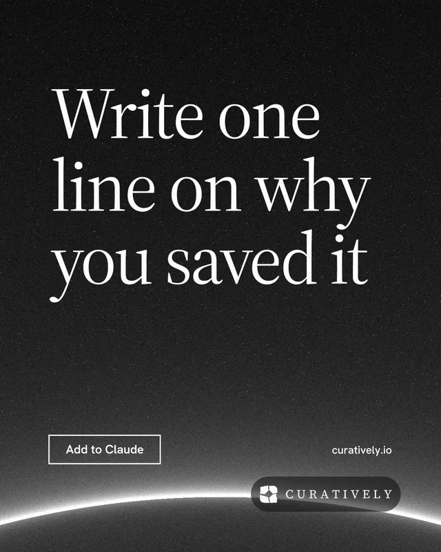 Instagram portrait post for Curatively: "Write one line on why you saved it". Editorial style, poster layout, dark palette in black, grey.
