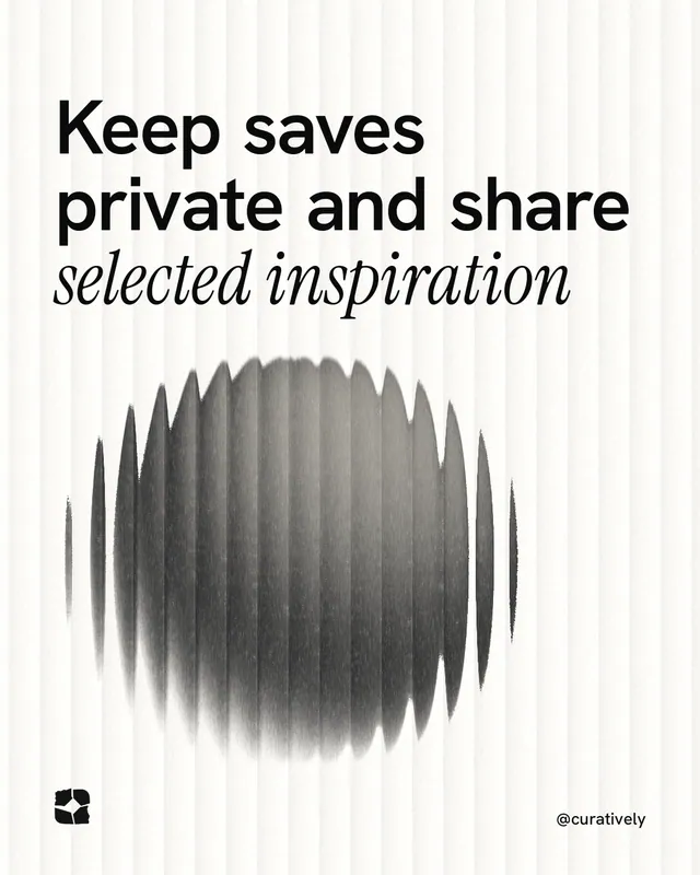 Instagram portrait post for Curatively: "Keep saves private and share selected inspiration". Auto 4x5 style, technique:shader field layout, light palette in white, grey.