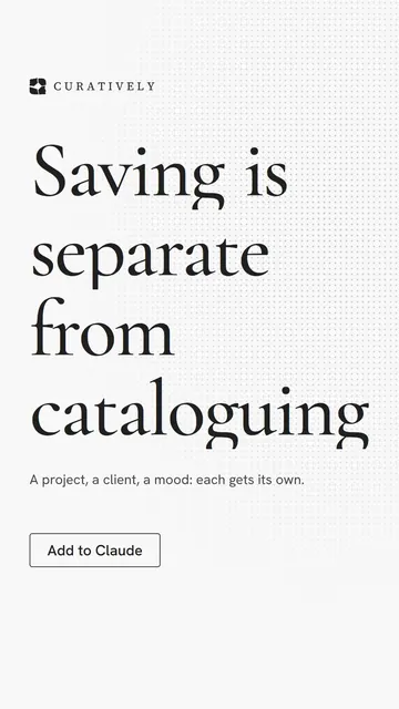 Video for Curatively: "Saving is separate from cataloguing". Doc motion loop, 8.0 s, light palette.