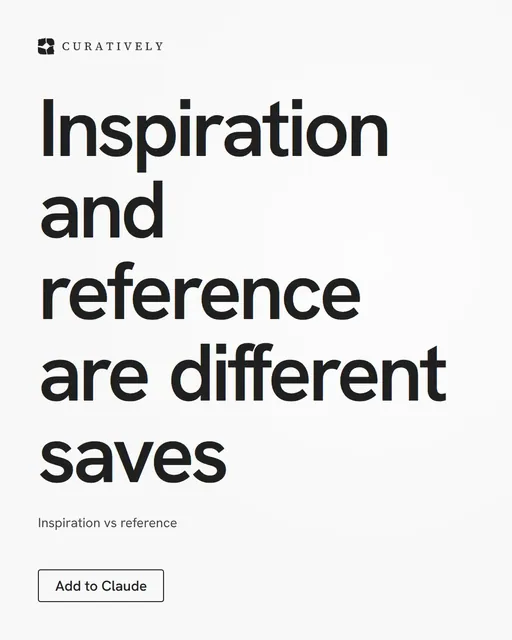Video for Curatively: "Inspiration and reference are different saves". Doc motion loop, 6.0 s, light palette.