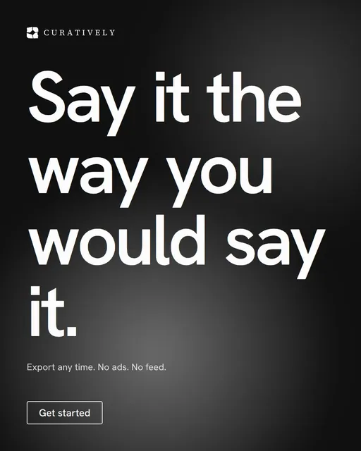 Video for Curatively: "Say it the way you would say it.". Doc motion loop, 6.0 s, dark palette.