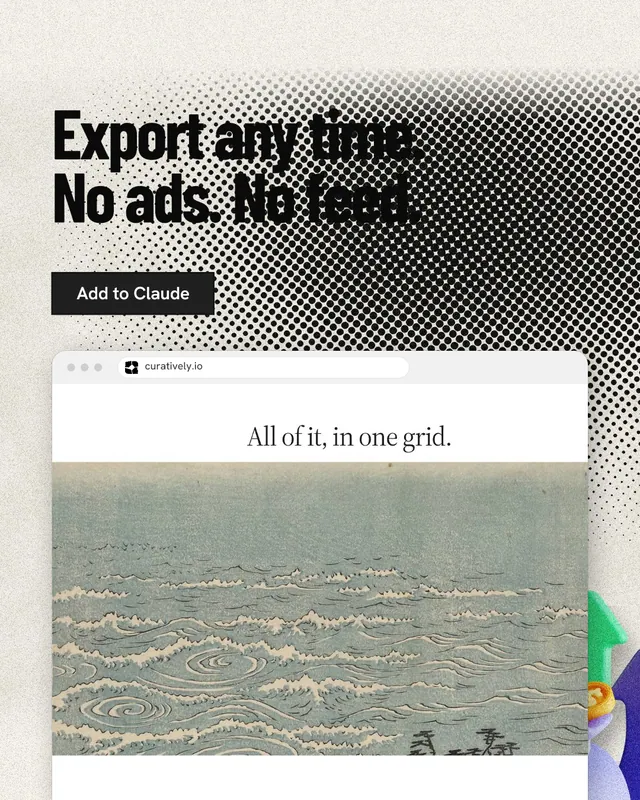 Instagram portrait post for Curatively: "Export any time. No ads. No feed." Ink sticker style, browser layout, light palette in grey, yellow, white.