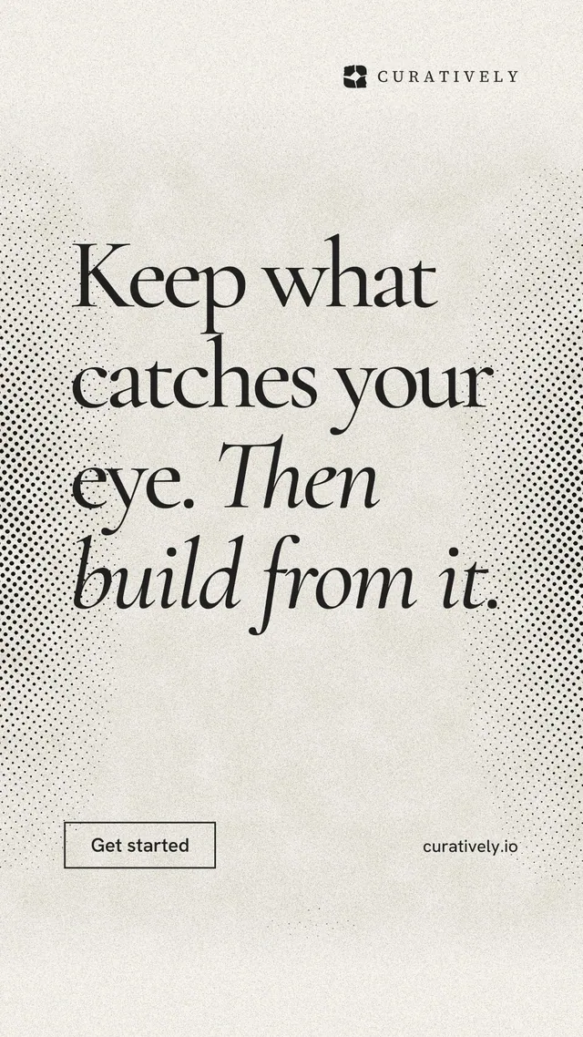 Instagram story for Curatively: "Keep what catches your eye. Then build from it." Editorial style, poster layout, light palette in yellow, white, grey.
