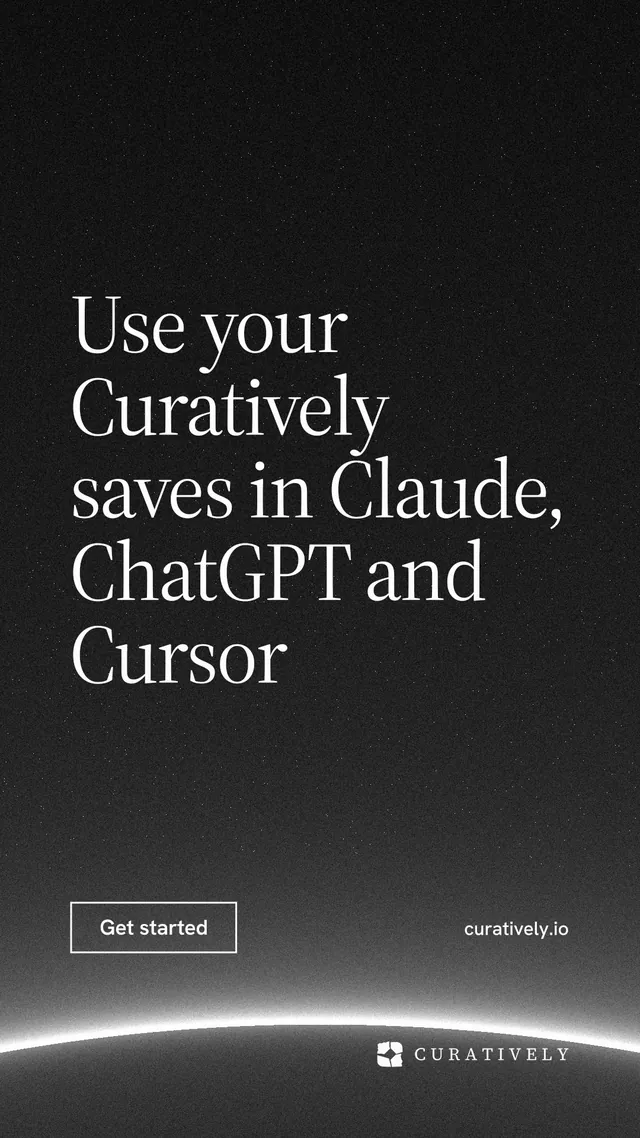 Instagram story for Curatively: "Use your Curatively saves in Claude, ChatGPT and Cursor". Editorial style, poster layout, dark palette in black, grey.