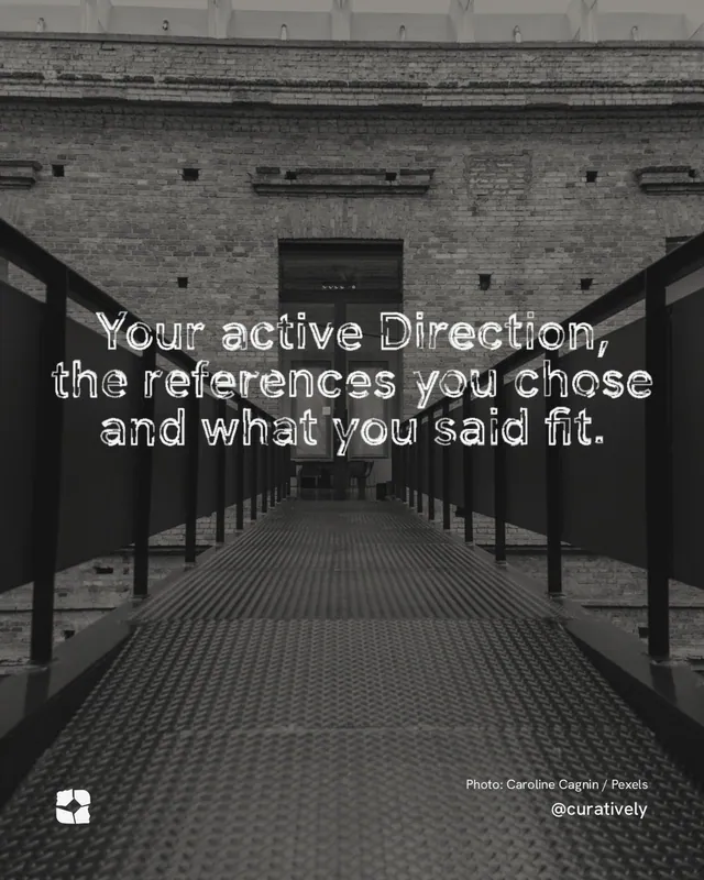 Instagram portrait post for Curatively: "Your active Direction, the references you chose and what you said fit." Scribble style, technique:raster type fx layout, dark palette in grey, black.
