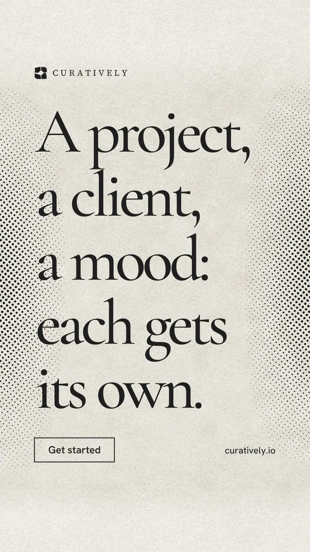 Instagram story for Curatively: "A project, a client, a mood: each gets its own." Editorial style, poster layout, light palette in white, yellow, grey.