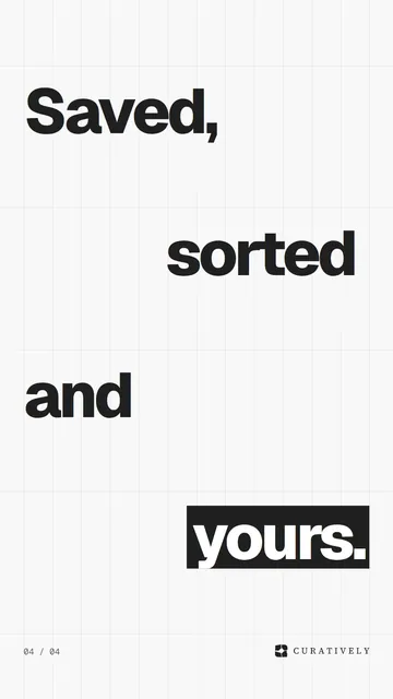 Video for Curatively: "Saved, sorted and yours.". Kinetic type grid, 6.0 s, light palette.