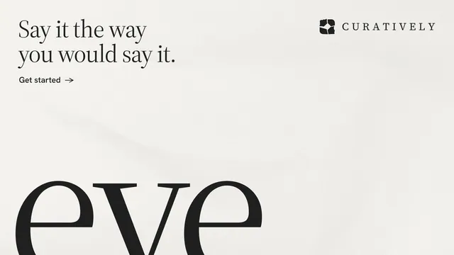 Landscape graphic for Curatively: "Say it the way you would say it." Editorial style, ogword layout, light palette in white, grey.