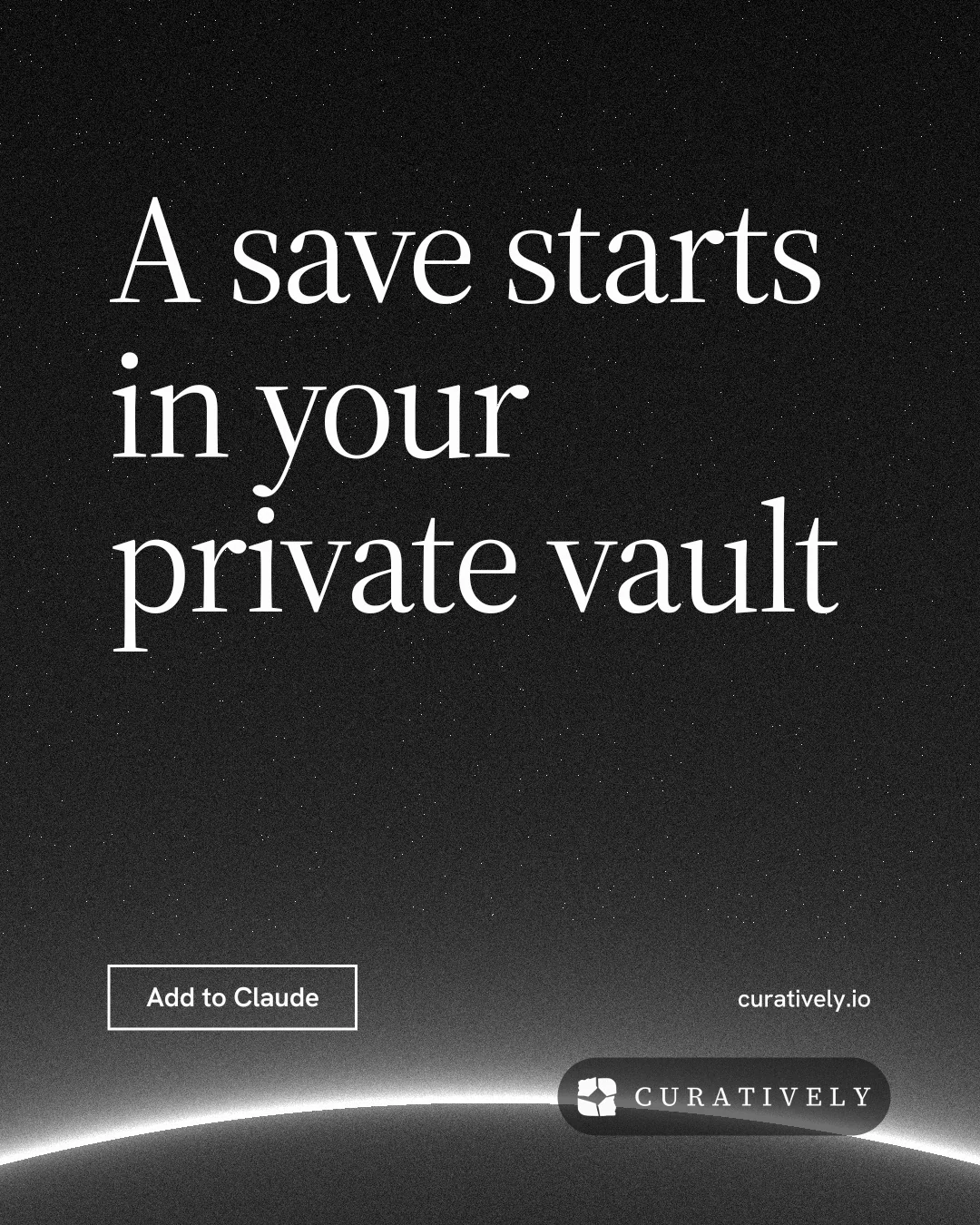 Instagram portrait post for Curatively: "A save starts in your private vault". Editorial style, poster layout, dark palette in black, grey.
