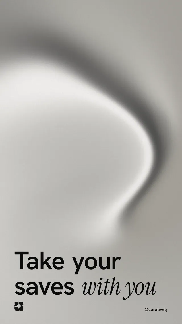 Instagram story for Curatively: "Take your saves with you". Auto 9x16 style, technique:shader field layout, light palette in grey, white.