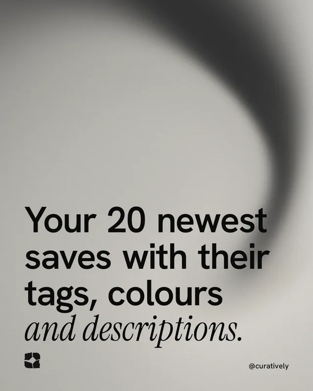 Instagram portrait post for Curatively: "Your 20 newest saves with their tags, colours and descriptions." Auto 4x5 style, technique:shader field layout, light palette in grey.