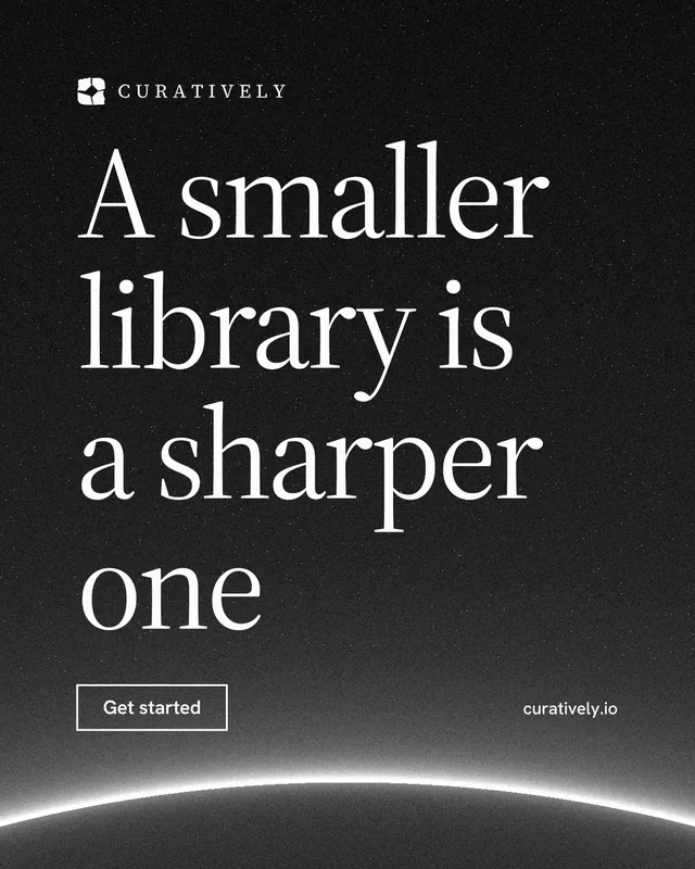 Instagram portrait post for Curatively: "A smaller library is a sharper one". Editorial style, poster layout, dark palette in black, grey.