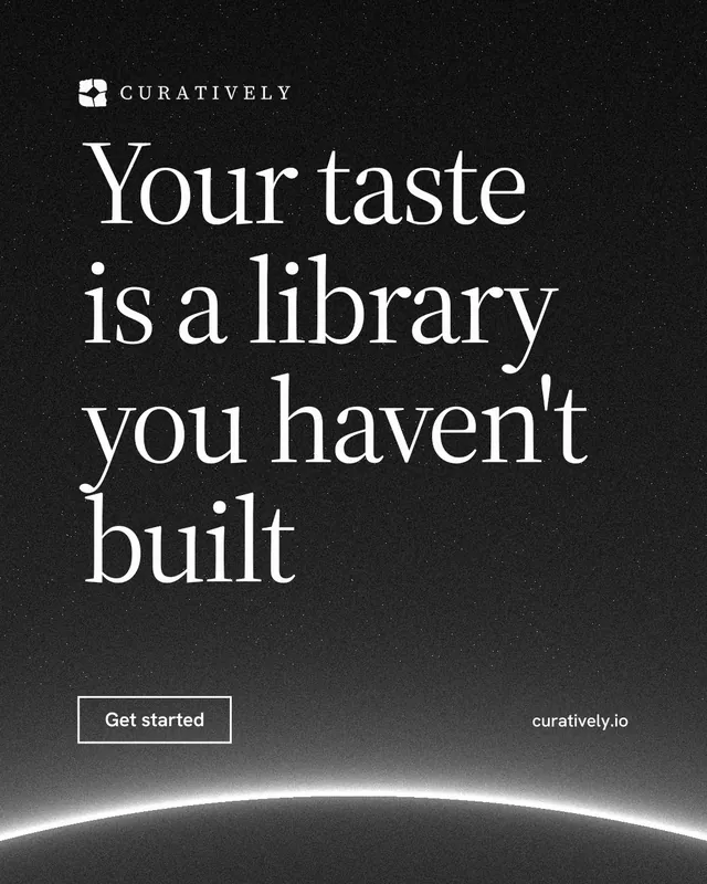 Instagram portrait post for Curatively: "Your taste is a library you haven't built". Editorial style, poster layout, dark palette in black, grey.