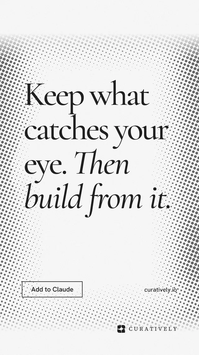 Instagram story for Curatively: "Keep what catches your eye. Then build from it." Editorial style, poster layout, light palette in white, grey.