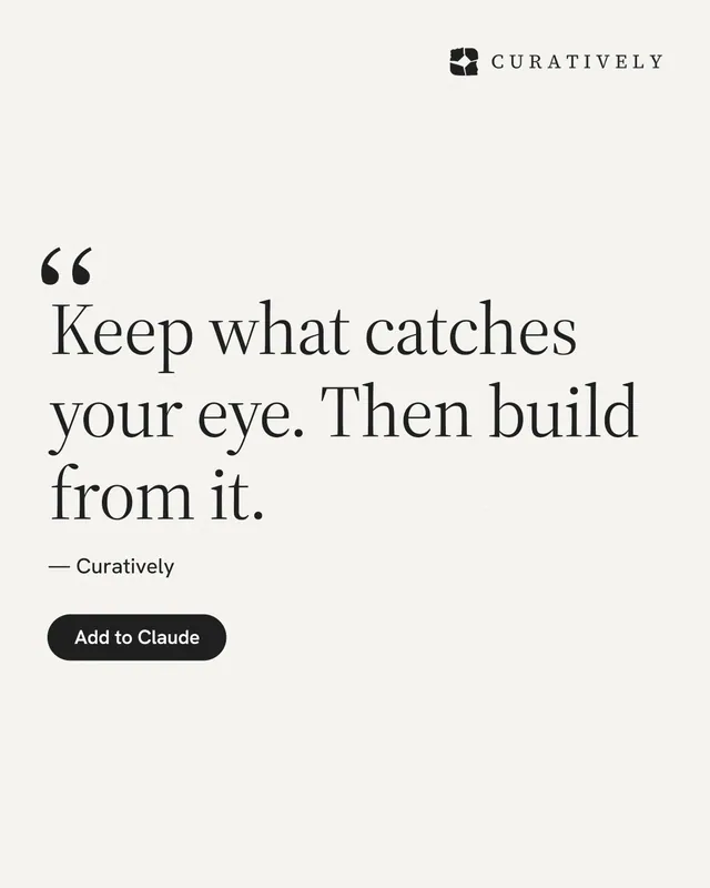 Instagram portrait post for Curatively: "Keep what catches your eye. Then build from it." Data card style, quote layout, light palette in white, grey.