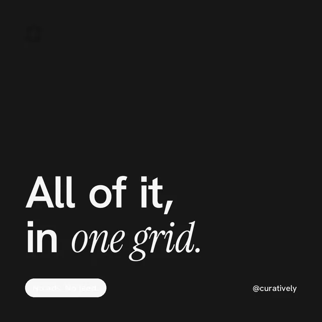 Instagram post for Curatively: "All of it, in one grid." Caption style, technique:mixed type lockup layout, dark palette in black.