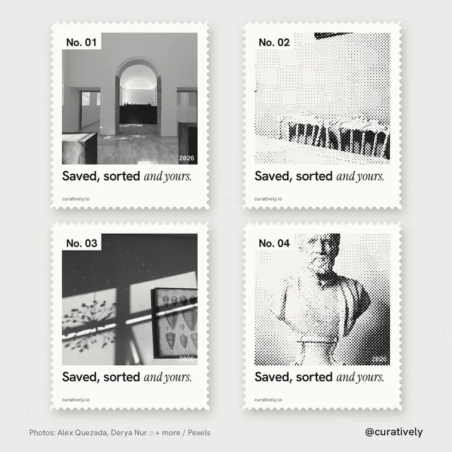 Instagram post for Curatively: "Saved, sorted and yours." Sheet style, technique:stamp series layout, light palette in white, grey.