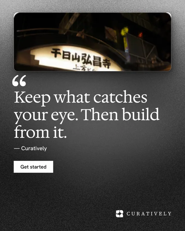Instagram portrait post for Curatively: "Keep what catches your eye. Then build from it." Swiss style, quote layout, dark palette in grey, black.